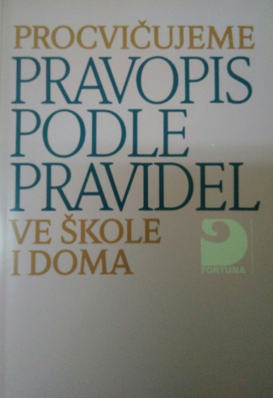 Procvičujeme pravopis podle Pravidel ve škole i doma