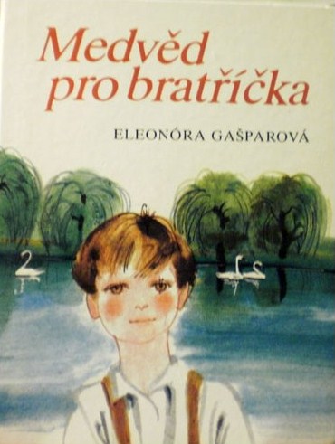 Medvěd pro bratříčka - Eleonóra Gašparová