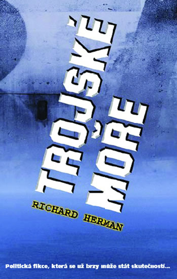 Trojské moře - Richard Herman