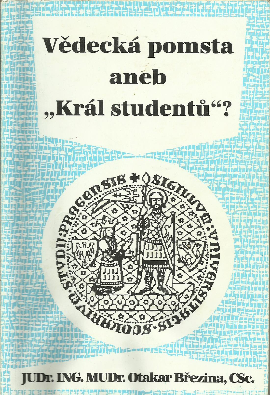 Vědecká pomsta aneb Král studentů ?