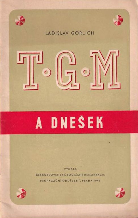 T. G. M. a dnešek