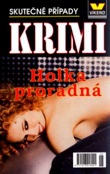 Skutečné případy krimi-Holka proradná