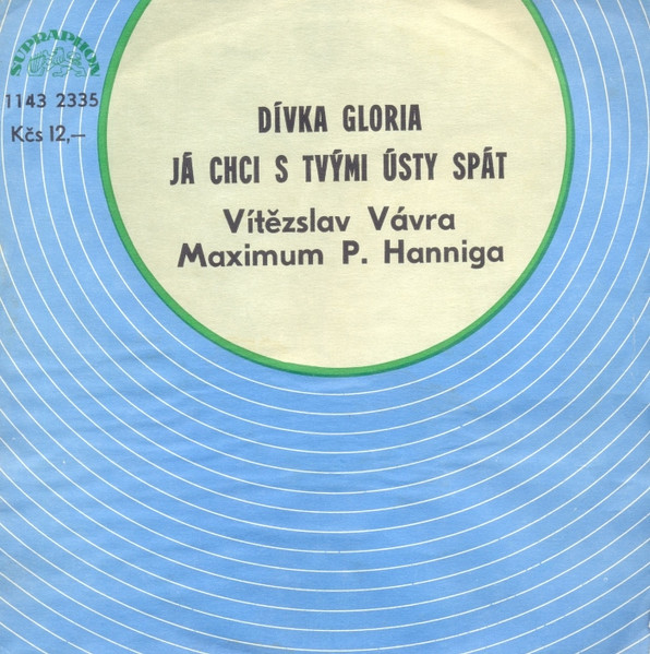 SP-Vítězslav Vávra Maximum - Dívka Gloria/ Já chci s tvými ústy spát