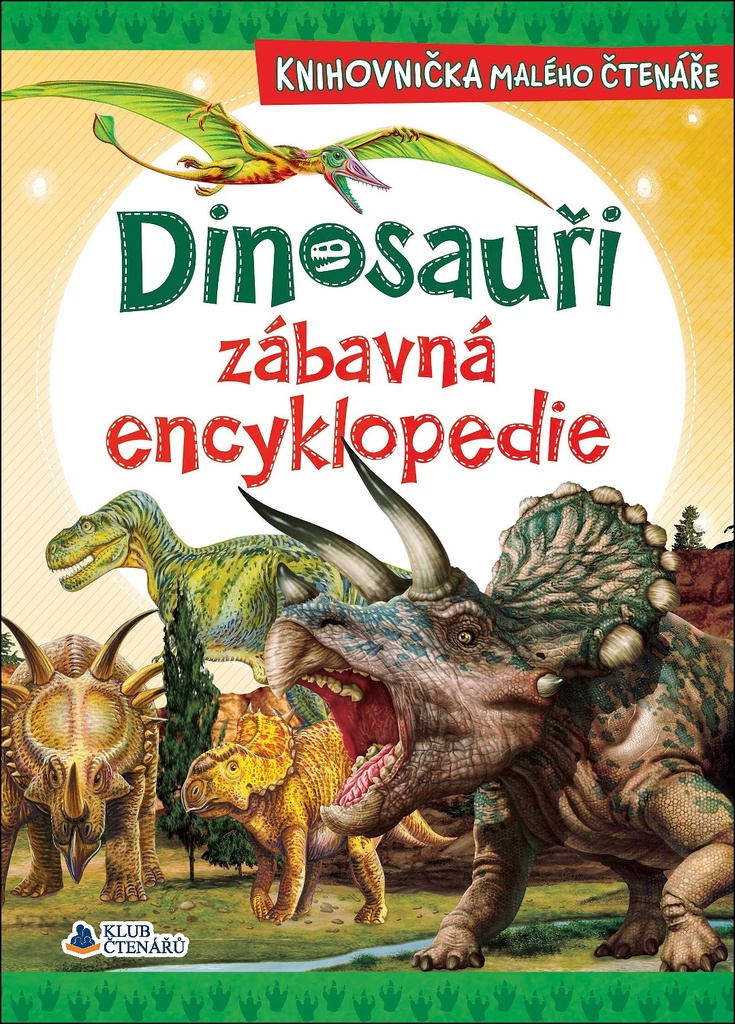 Knihovnička malého čtenáře-Dinosauři zábavná encyklopedie