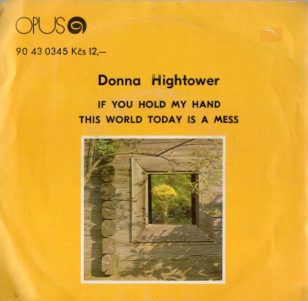 SP-Donna Hightower - If You Hold My Hand/ This World Today Is A Mess