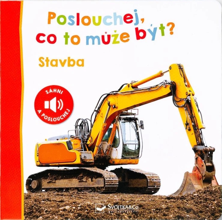 Poslouchej, co to může být?-Stavba